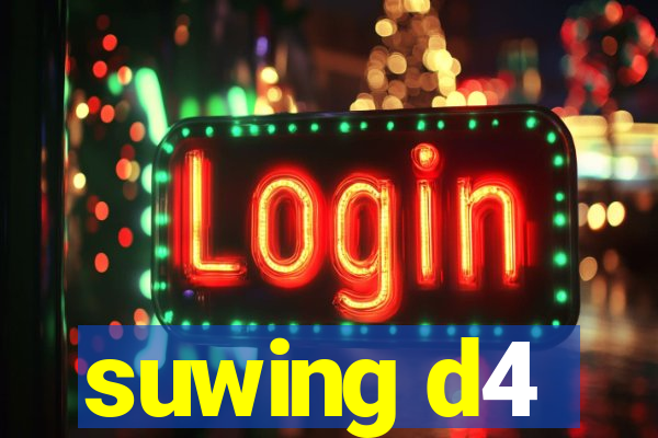 suwing d4